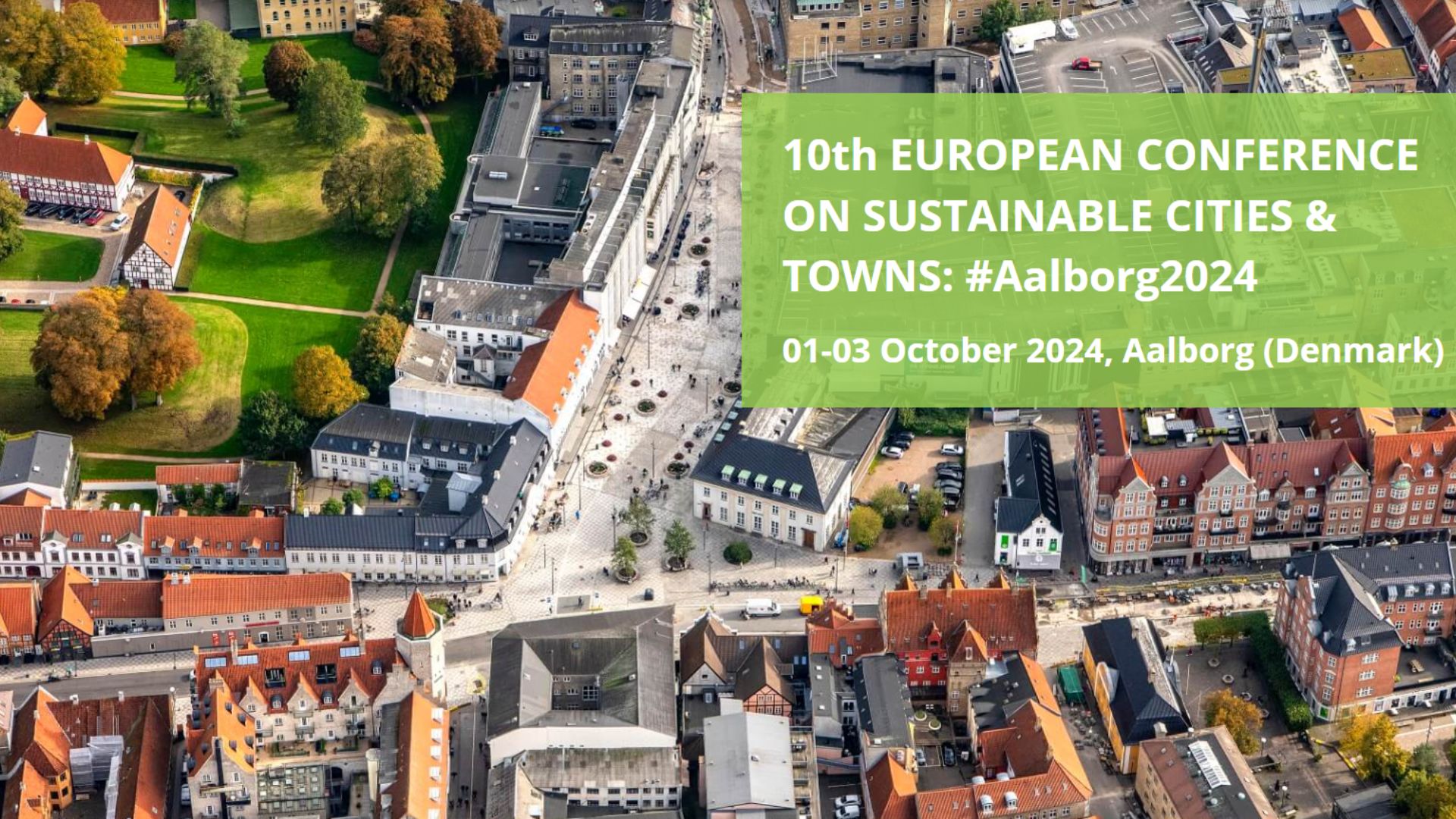 10th EUROPEAN CONFERENCE ON SUSTAINABLE CITIES & TOWNS: Aalborg 2024
